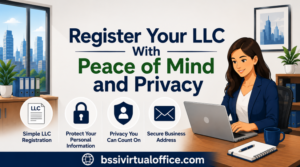 Register Your LLC With Peace of Mind and Privacy - BSSI Virtual Office - BSSI Virtual Office Register Your LLC